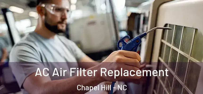  AC Air Filter Replacement Chapel Hill - NC