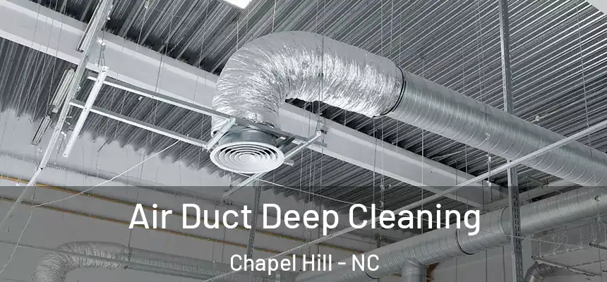  Air Duct Deep Cleaning Chapel Hill - NC