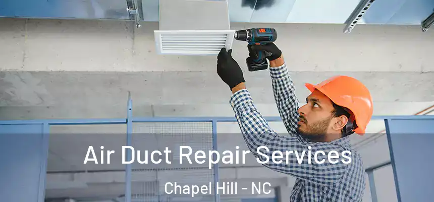  Air Duct Repair Services Chapel Hill - NC