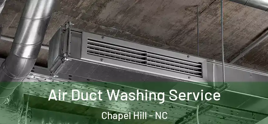 Air Duct Washing Service Chapel Hill - NC