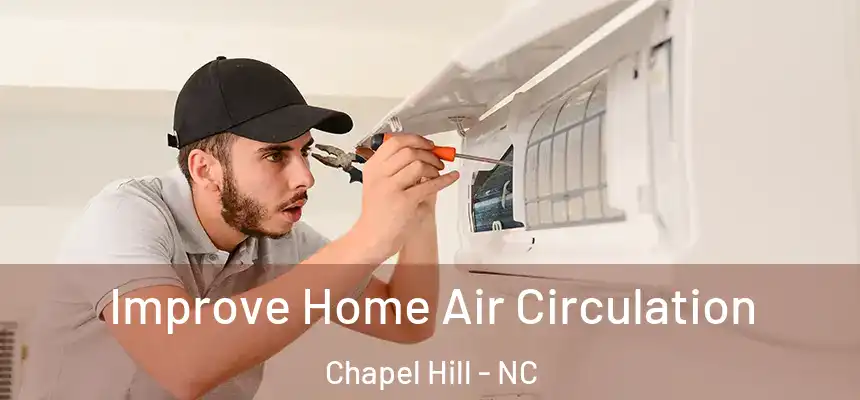  Improve Home Air Circulation Chapel Hill - NC
