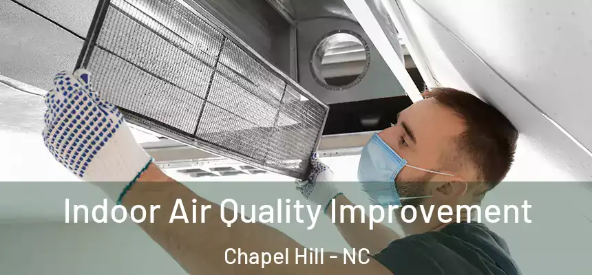 Indoor Air Quality Improvement Chapel Hill - NC