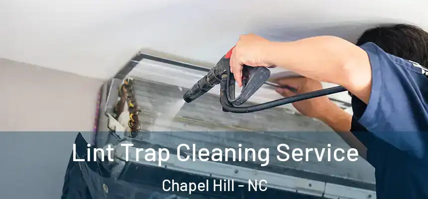  Lint Trap Cleaning Service Chapel Hill - NC