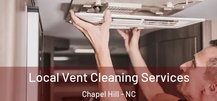 Local Vent Cleaning Services Chapel Hill - NC