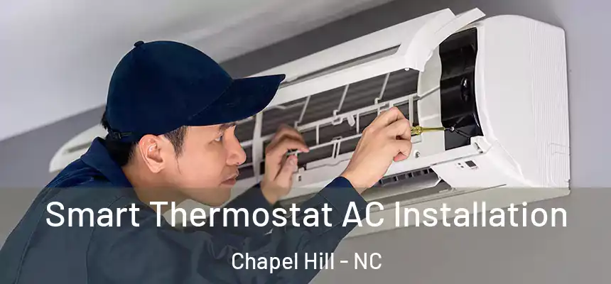 Smart Thermostat AC Installation Chapel Hill - NC