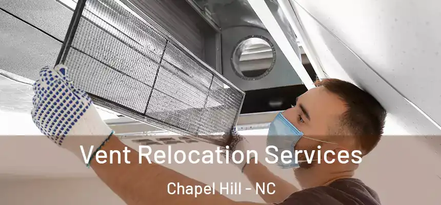  Vent Relocation Services Chapel Hill - NC