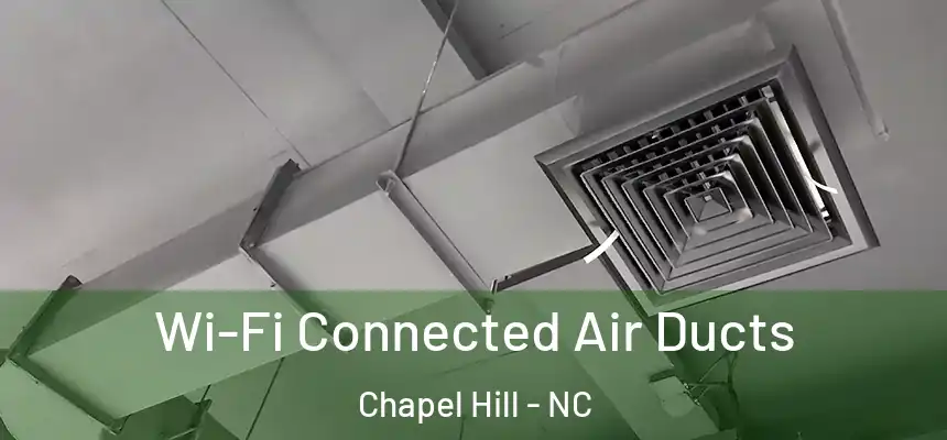  Wi-Fi Connected Air Ducts Chapel Hill - NC